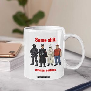 Same Shit Different Costume Coffee Mug Political Satire Anti Fascist TS02 Print Your Wear