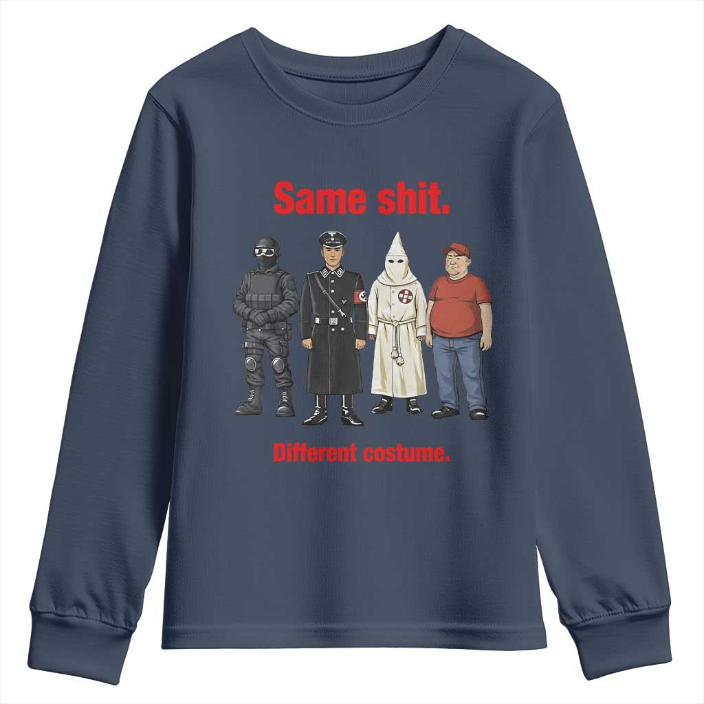 Same Shit Different Costume Youth Sweatshirt Political Satire Anti Fascist TS02 Navy Print Your Wear