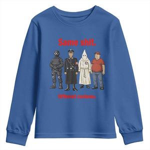 Same Shit Different Costume Youth Sweatshirt Political Satire Anti Fascist TS02 Royal Blue Print Your Wear