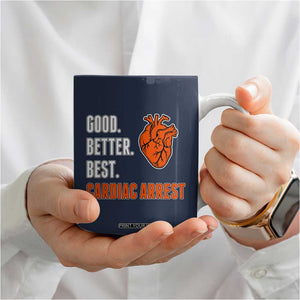 Good Better Best Cardiac Arrest Heart Graphic Coffee Mug Funny Heart-Stopping Game Day Sport Fans TS02 Print Your Wear