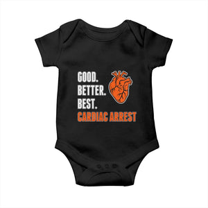 Good Better Best Cardiac Arrest Heart Graphic Baby Onesie Funny Heart-Stopping Game Day Sport Fans TS02 Black Print Your Wear