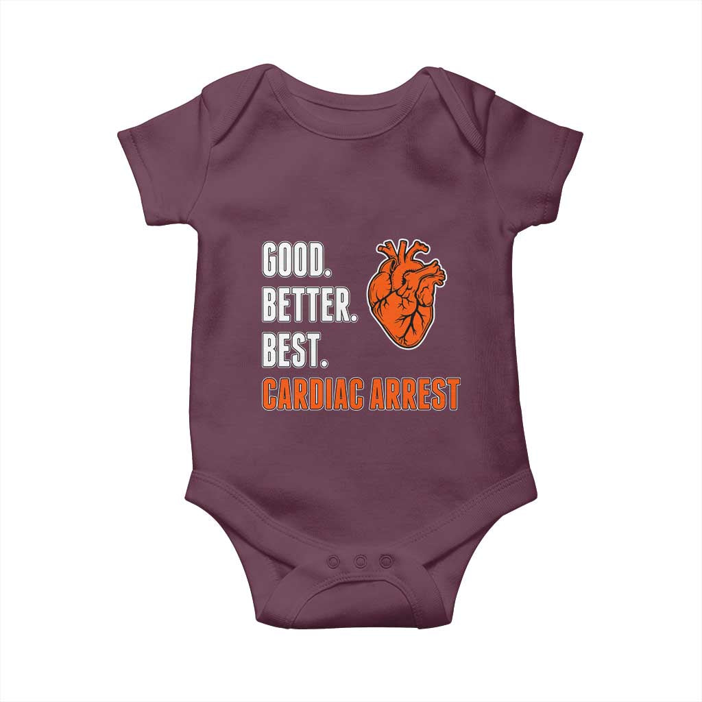 Good Better Best Cardiac Arrest Heart Graphic Baby Onesie Funny Heart-Stopping Game Day Sport Fans TS02 Maroon Print Your Wear