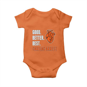 Good Better Best Cardiac Arrest Heart Graphic Baby Onesie Funny Heart-Stopping Game Day Sport Fans TS02 Orange Print Your Wear