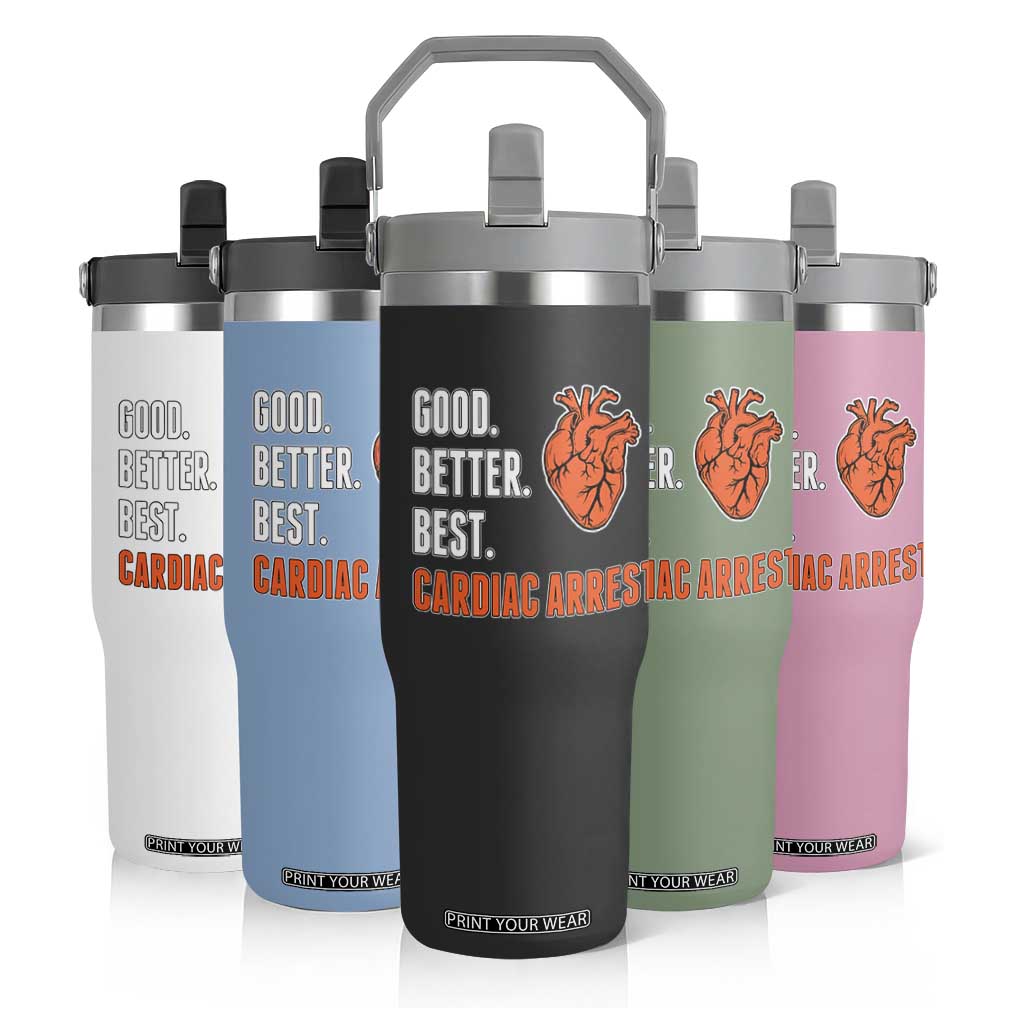 Good Better Best Cardiac Arrest Heart Graphic Flip Straw Tumbler Funny Heart-Stopping Game Day Sport Fans TS02 Print Your Wear