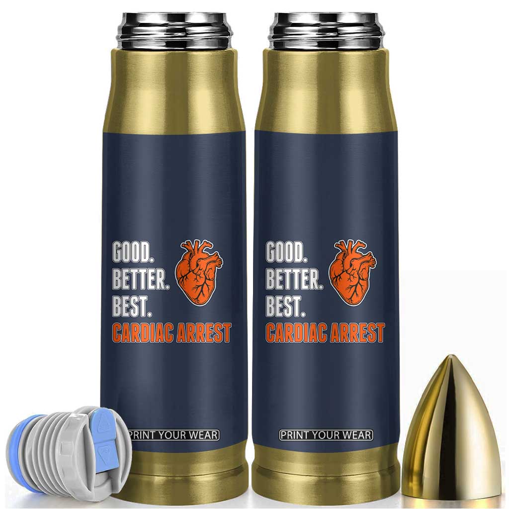 Good Better Best Cardiac Arrest Heart Graphic Bullet Tumbler Funny Heart-Stopping Game Day Sport Fans TS02 Navy Print Your Wear
