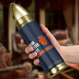 Good Better Best Cardiac Arrest Heart Graphic Bullet Tumbler Funny Heart-Stopping Game Day Sport Fans TS02 Print Your Wear