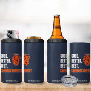 Good Better Best Cardiac Arrest Heart Graphic 4 in 1 Can Cooler Tumbler Funny Heart-Stopping Game Day Sport Fans TS02 Print Your Wear