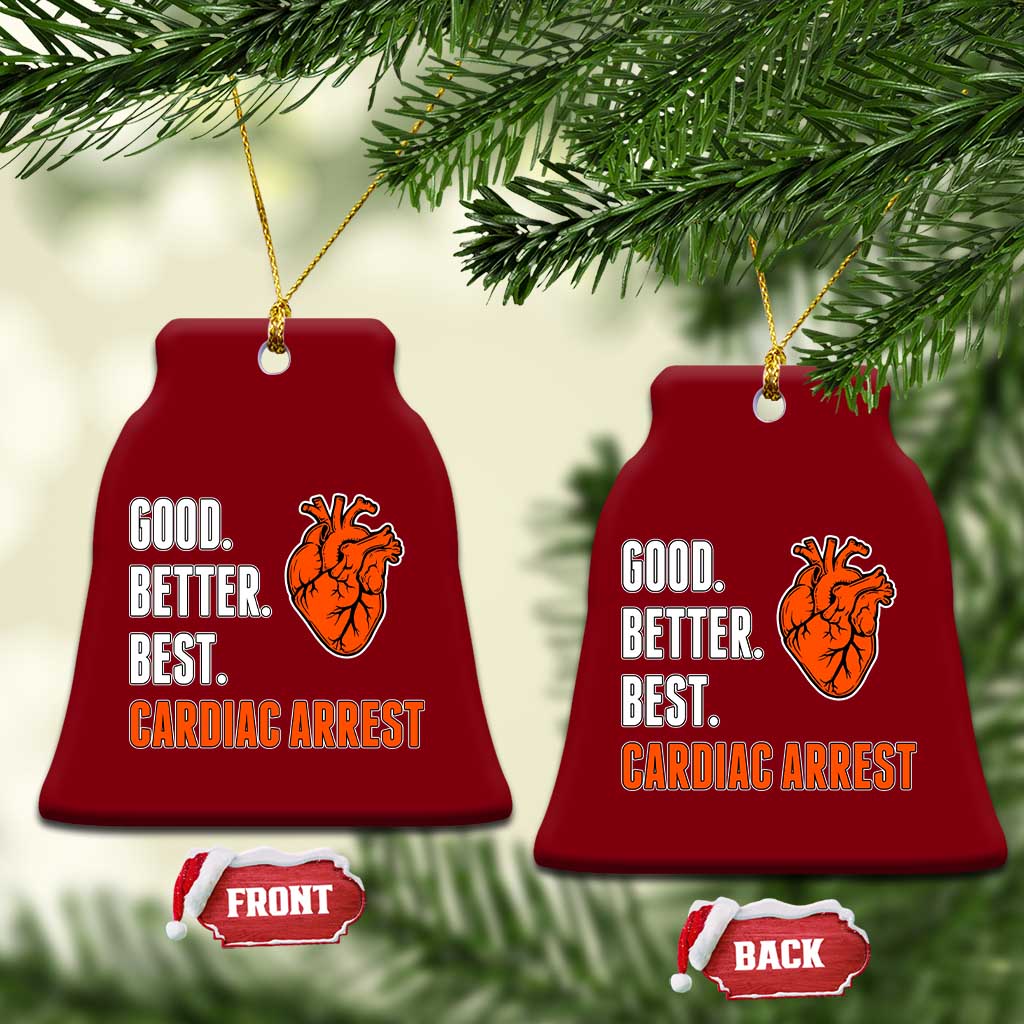 Good Better Best Cardiac Arrest Heart Graphic Ceramic Ornament Funny Heart-Stopping Game Day Sport Fans TS02 Print Your Wear