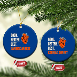 Good Better Best Cardiac Arrest Heart Graphic Ceramic Ornament Funny Heart-Stopping Game Day Sport Fans TS02 1pc Blue Print Your Wear