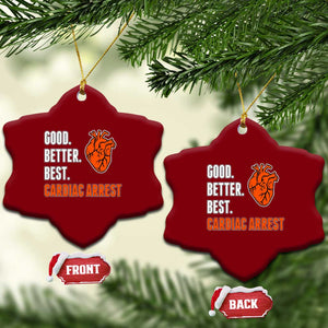 Good Better Best Cardiac Arrest Heart Graphic Ceramic Ornament Funny Heart-Stopping Game Day Sport Fans TS02 Print Your Wear