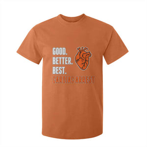Good Better Best Cardiac Arrest Heart Graphic T Shirt For Kid Funny Heart-Stopping Game Day Sport Fans TS02 Orange Print Your Wear
