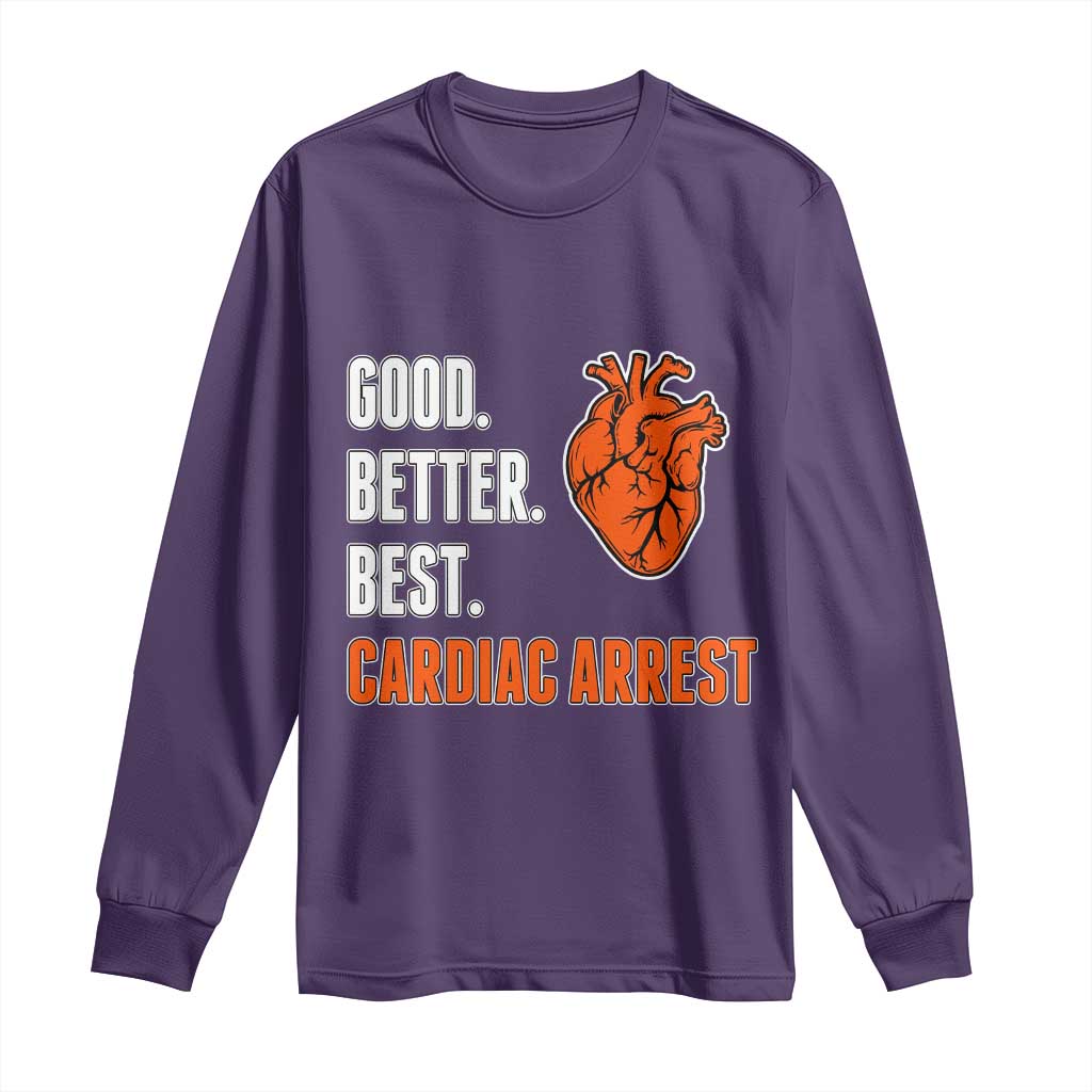 Good Better Best Cardiac Arrest Heart Graphic Long Sleeve Shirt Funny Heart-Stopping Game Day Sport Fans TS02 Purple Print Your Wear