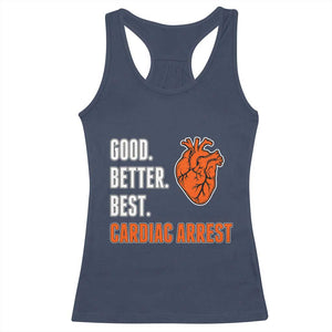 Good Better Best Cardiac Arrest Heart Graphic Racerback Tank Top Funny Heart-Stopping Game Day Sport Fans TS02 Navy Print Your Wear