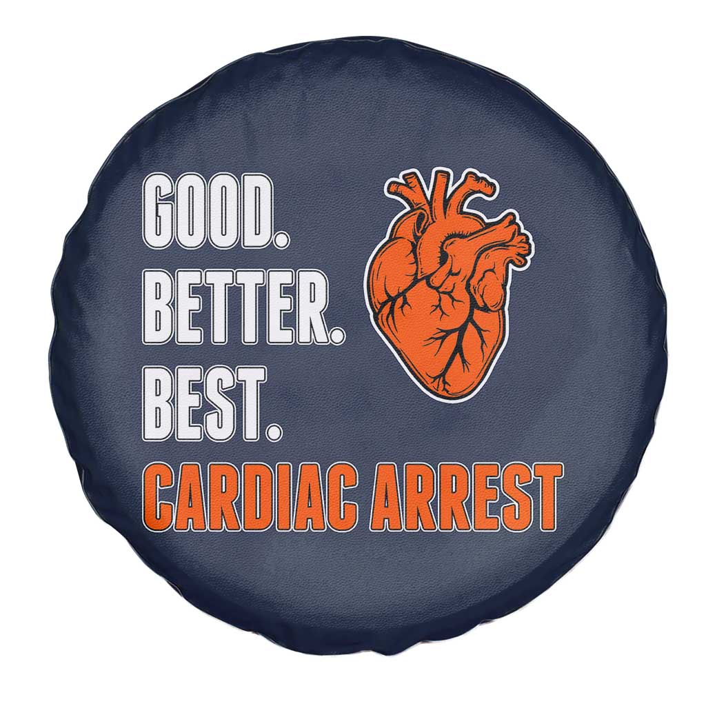 Good Better Best Cardiac Arrest Heart Graphic Spare Tire Cover Funny Heart-Stopping Game Day Sport Fans TS02 Print Your Wear