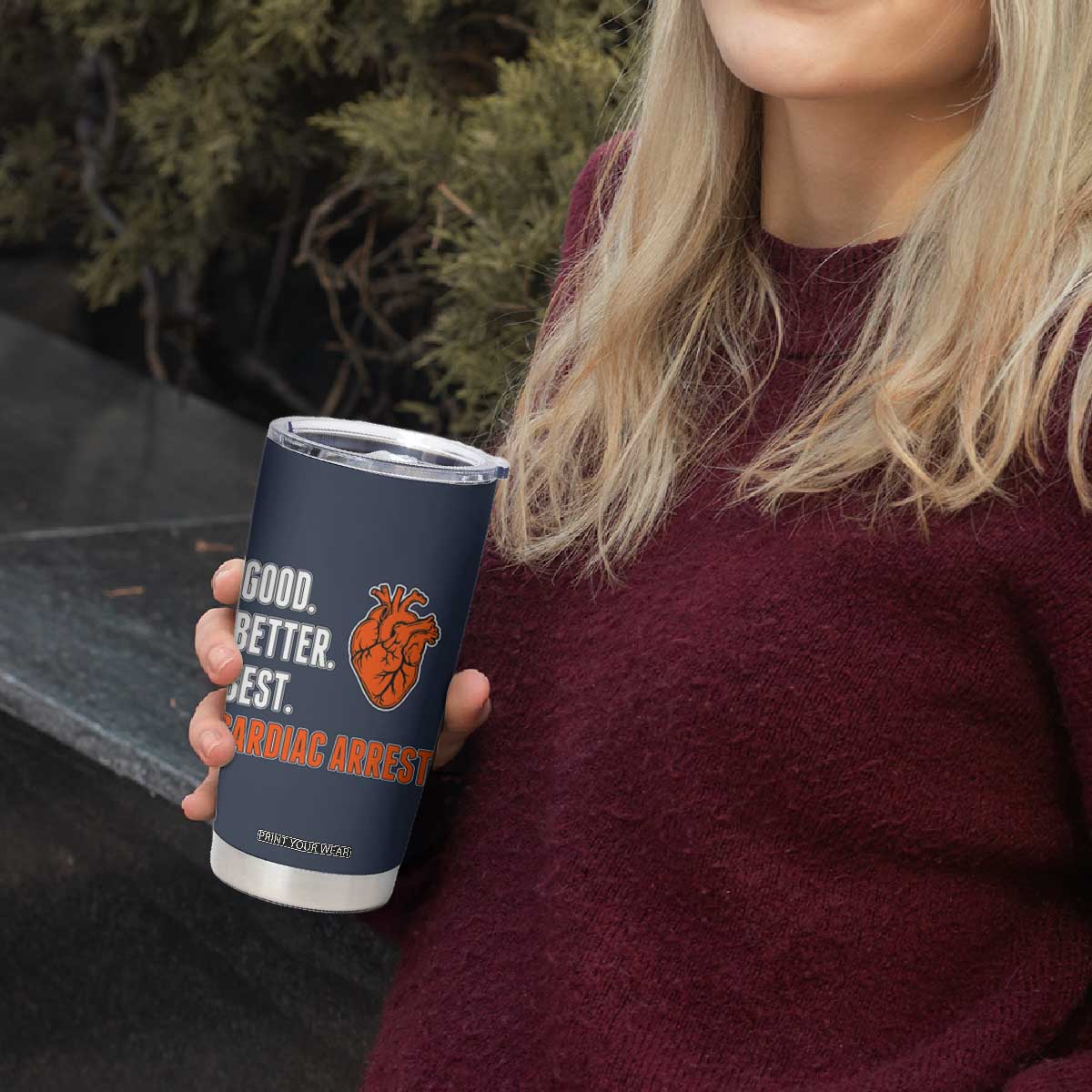 Good Better Best Cardiac Arrest Heart Graphic Tumbler Cup Funny Heart-Stopping Game Day Sport Fans TS02 Print Your Wear