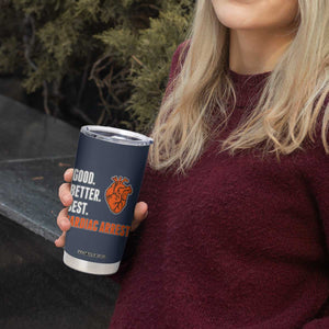 Good Better Best Cardiac Arrest Heart Graphic Tumbler Cup Funny Heart-Stopping Game Day Sport Fans TS02 Print Your Wear