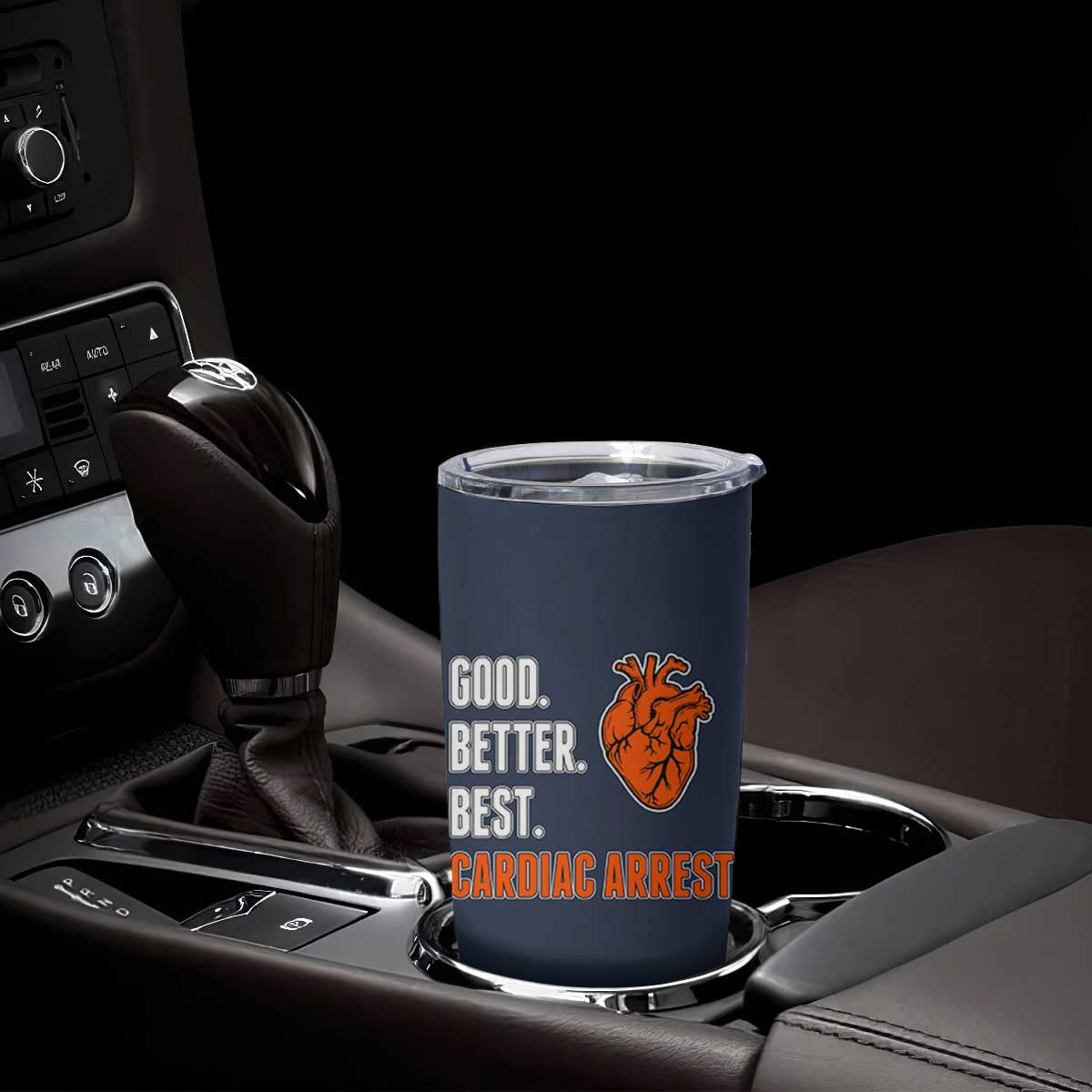 Good Better Best Cardiac Arrest Heart Graphic Tumbler Cup Funny Heart-Stopping Game Day Sport Fans TS02 Print Your Wear