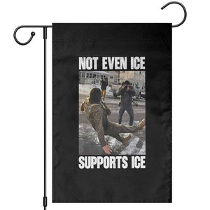 Not Even Ice Supports Ice Garden Flag Viral Political Ice Slipping Meme Against Ice Satire TS02 Black Print Your Wear