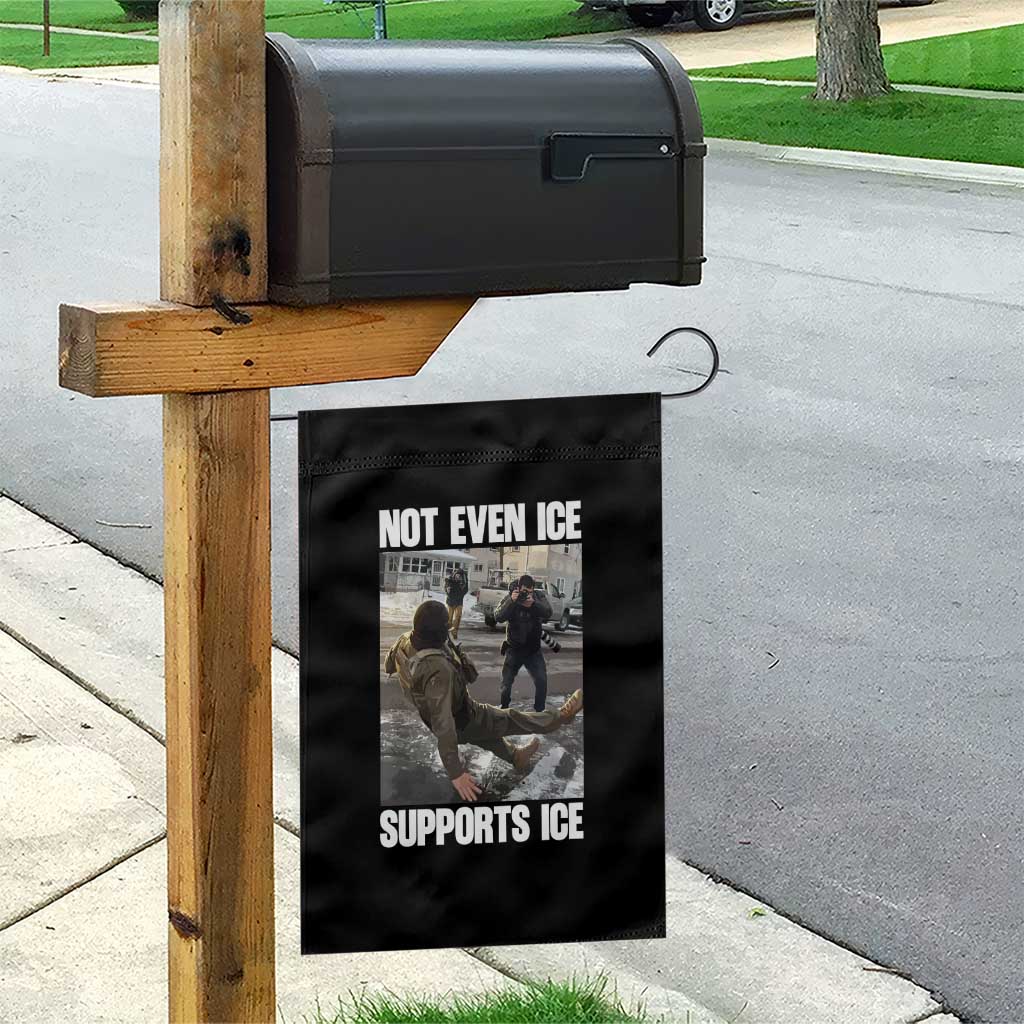 Not Even Ice Supports Ice Garden Flag Viral Political Ice Slipping Meme Against Ice Satire TS02 Print Your Wear