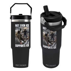 Not Even Ice Supports Ice Flip Straw Tumbler Viral Political Ice Slipping Meme Against Ice Satire TS02 One Size: 30 oz Black Print Your Wear