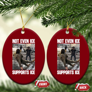 Not Even Ice Supports Ice Ceramic Ornament Viral Political Ice Slipping Meme Against Ice Satire TS02 Print Your Wear
