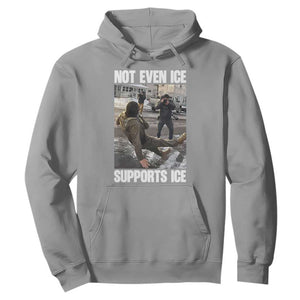 Not Even Ice Supports Ice Hoodie Viral Political Ice Slipping Meme Against Ice Satire TS02 Sport Gray Print Your Wear