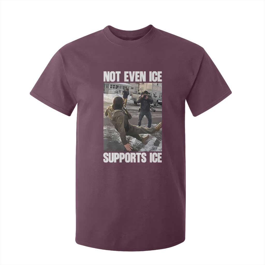 Not Even Ice Supports Ice T Shirt For Kid Viral Political Ice Slipping Meme Against Ice Satire TS02 Maroon Print Your Wear