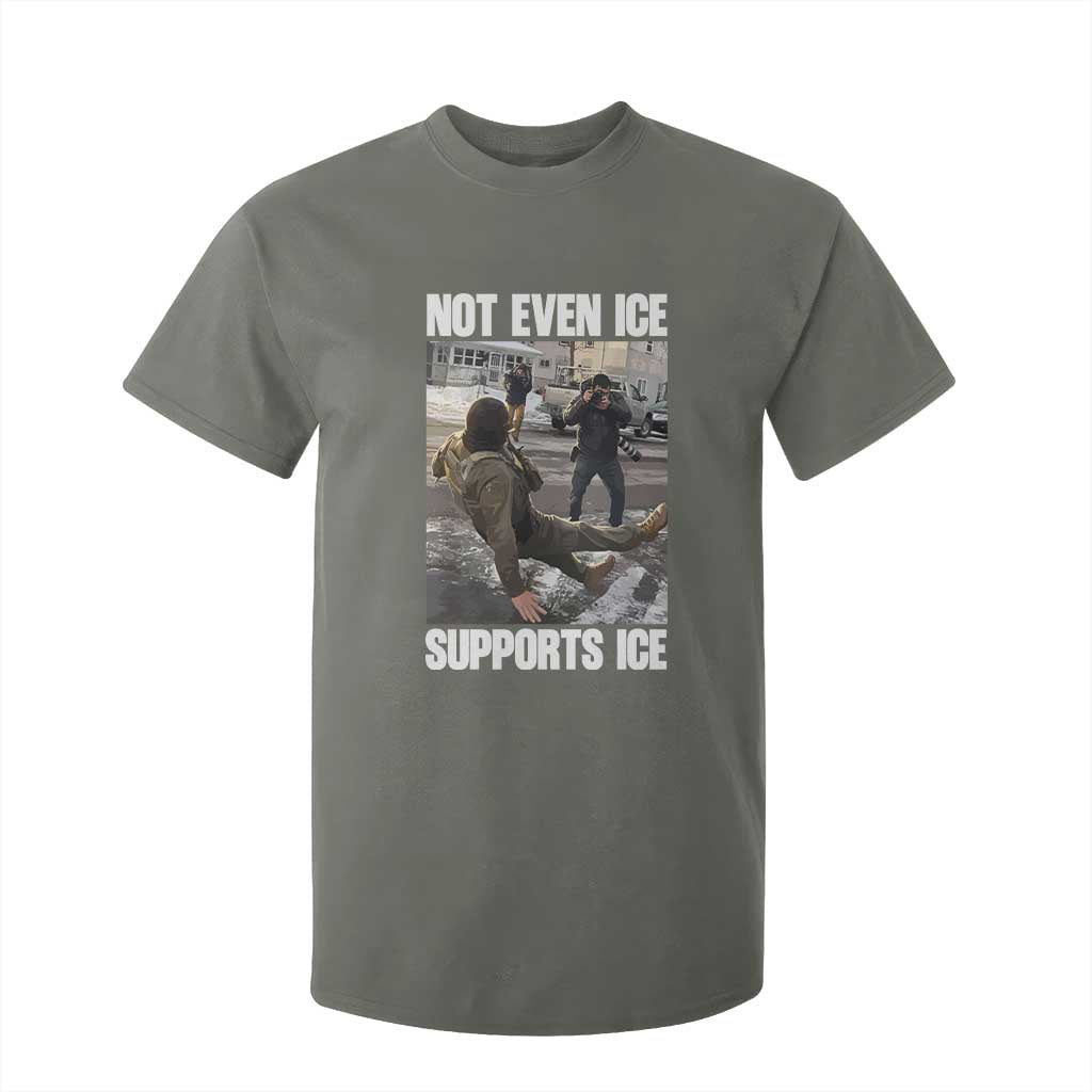 Not Even Ice Supports Ice T Shirt For Kid Viral Political Ice Slipping Meme Against Ice Satire TS02 Military Green Print Your Wear