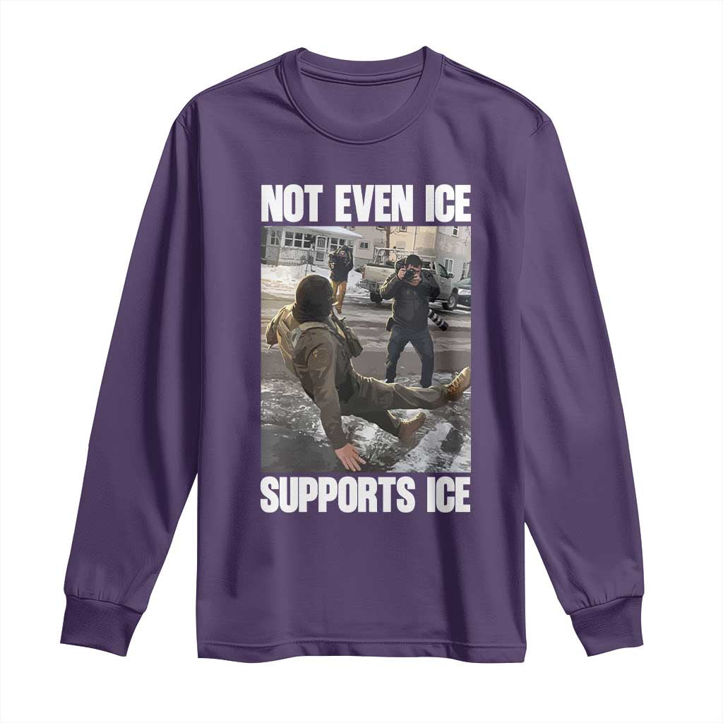 Not Even Ice Supports Ice Long Sleeve Shirt Viral Political Ice Slipping Meme Against Ice Satire TS02 Purple Print Your Wear