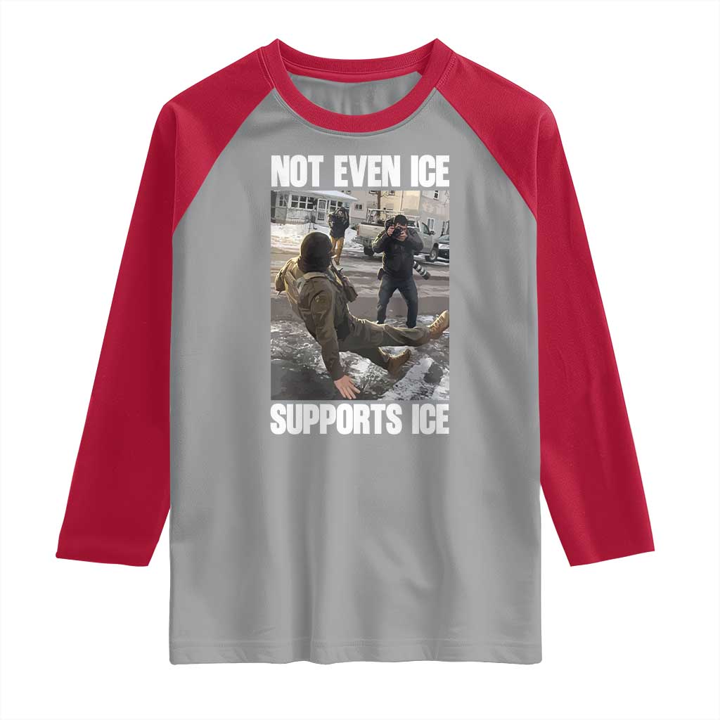 Not Even Ice Supports Ice Raglan Shirt Viral Political Ice Slipping Meme Against Ice Satire TS02 Sport Gray Red Print Your Wear
