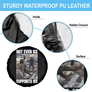 Not Even Ice Supports Ice Spare Tire Cover Viral Political Ice Slipping Meme Against Ice Satire TS02 Print Your Wear