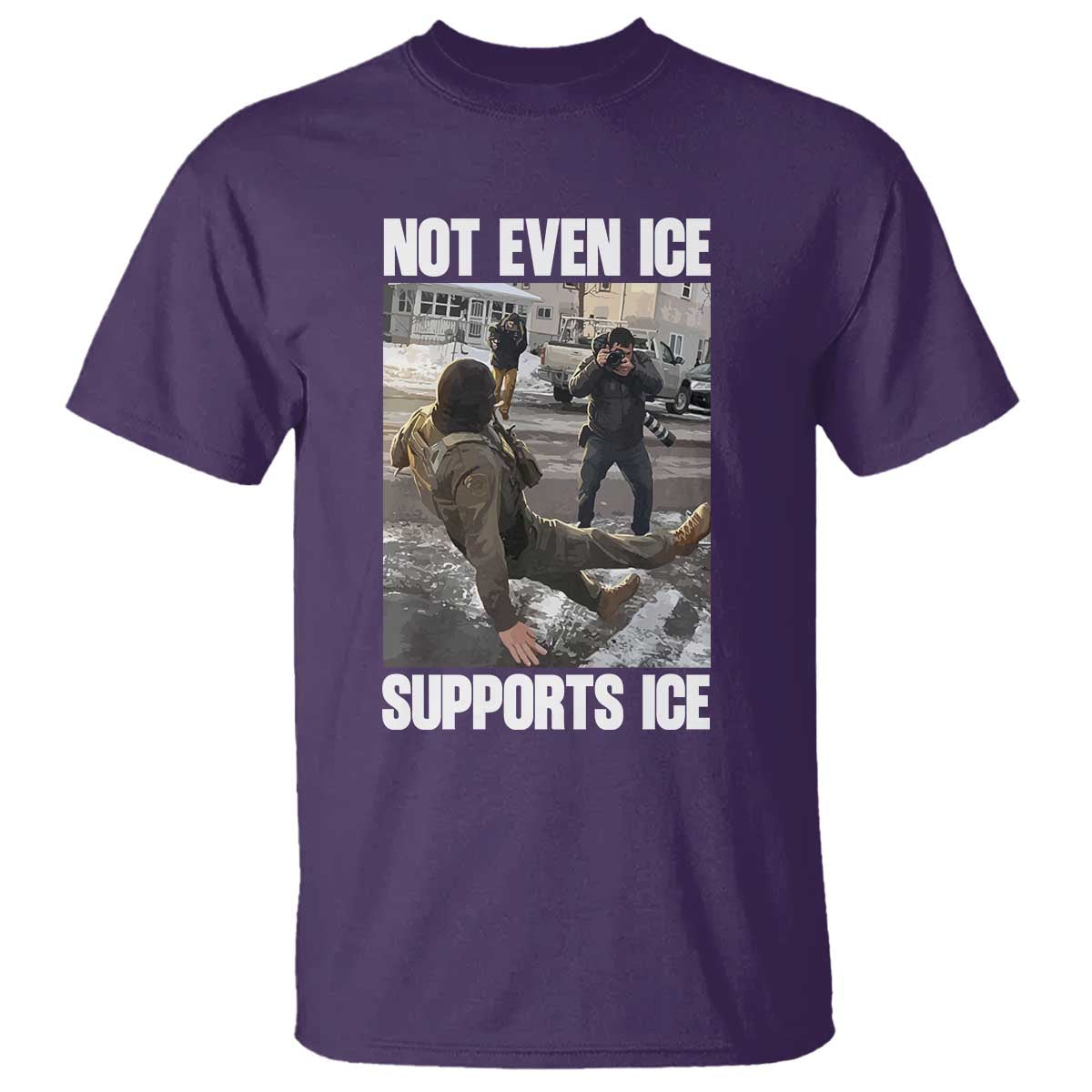 Not Even Ice Supports Ice T Shirt Viral Political Ice Slipping Meme Against Ice Satire TS02 Purple Print Your Wear