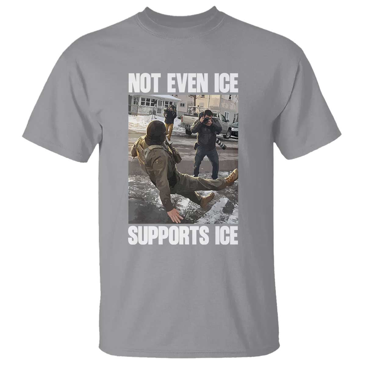 Not Even Ice Supports Ice T Shirt Viral Political Ice Slipping Meme Against Ice Satire TS02 Sport Gray Print Your Wear