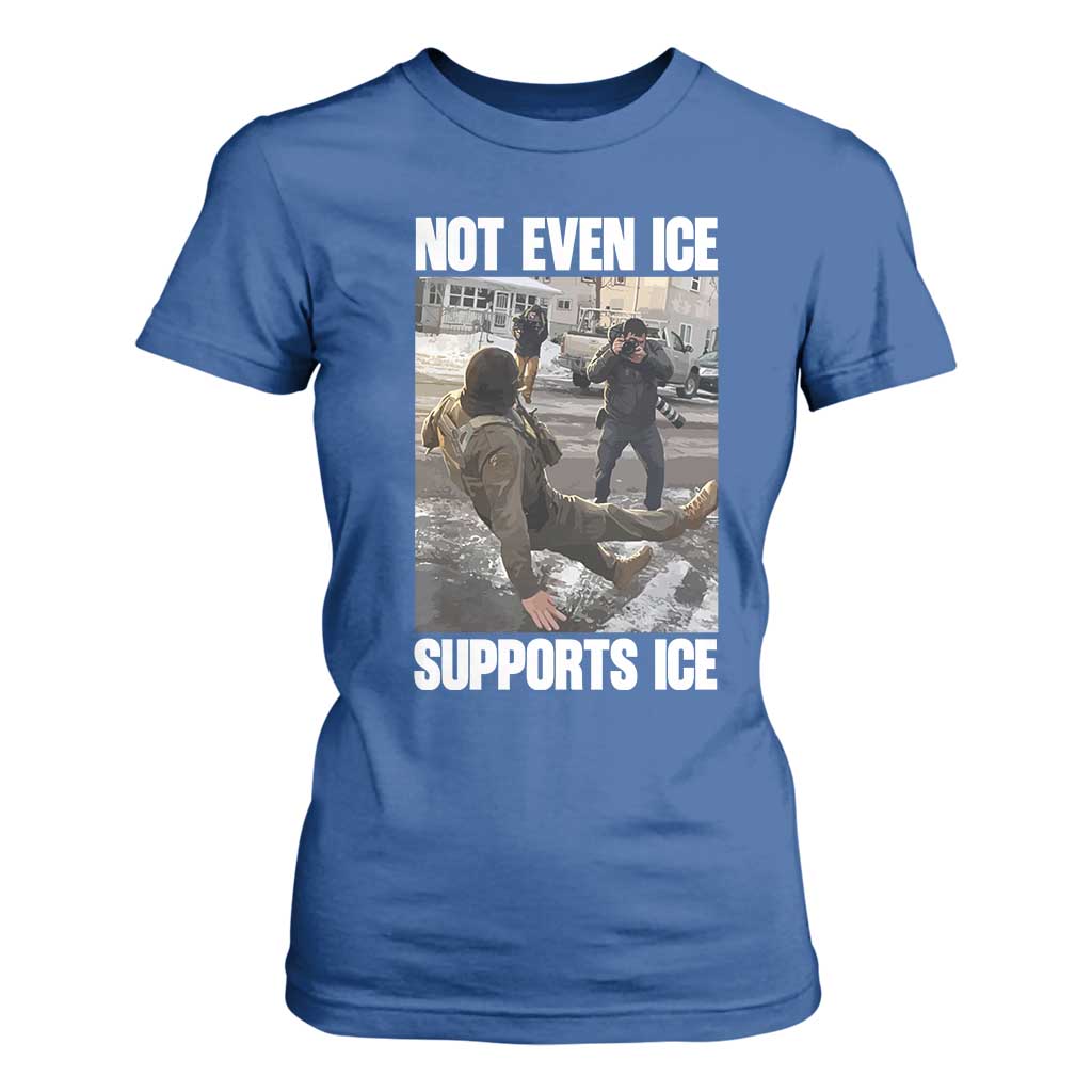 Not Even Ice Supports Ice T Shirt For Women Viral Political Ice Slipping Meme Against Ice Satire TS02 Royal Blue Print Your Wear