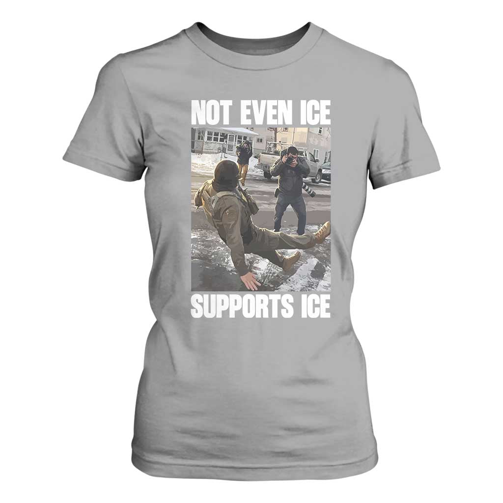 Not Even Ice Supports Ice T Shirt For Women Viral Political Ice Slipping Meme Against Ice Satire TS02 Sport Gray Print Your Wear