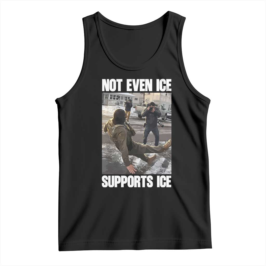 Not Even Ice Supports Ice Tank Top Viral Political Ice Slipping Meme Against Ice Satire TS02 Black Print Your Wear