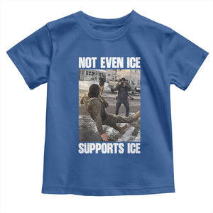 Not Even Ice Supports Ice Toddler T Shirt Viral Political Ice Slipping Meme Against Ice Satire TS02 Royal Blue Print Your Wear