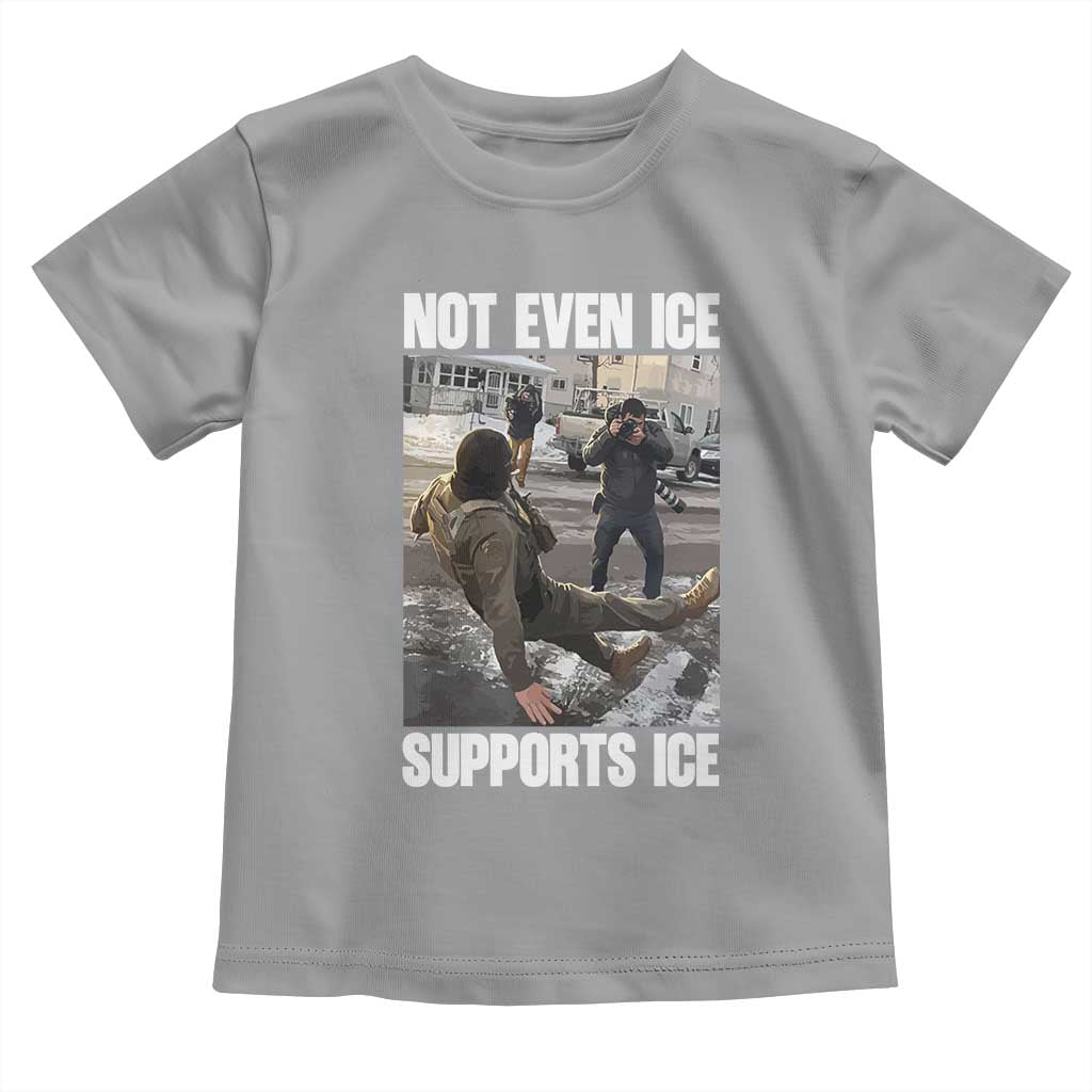 Not Even Ice Supports Ice Toddler T Shirt Viral Political Ice Slipping Meme Against Ice Satire TS02 Sport Gray Print Your Wear