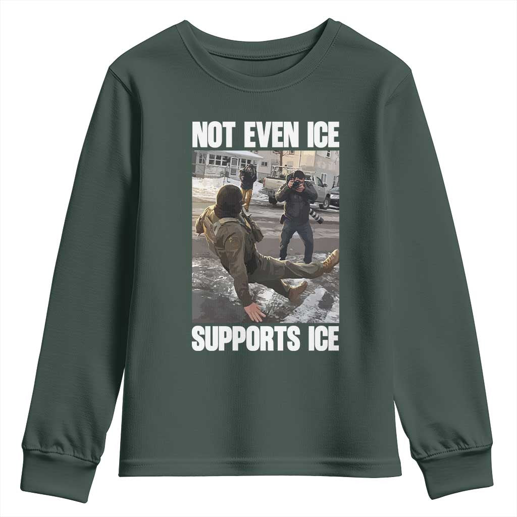 Not Even Ice Supports Ice Youth Sweatshirt Viral Political Ice Slipping Meme Against Ice Satire TS02 Dark Forest Green Print Your Wear