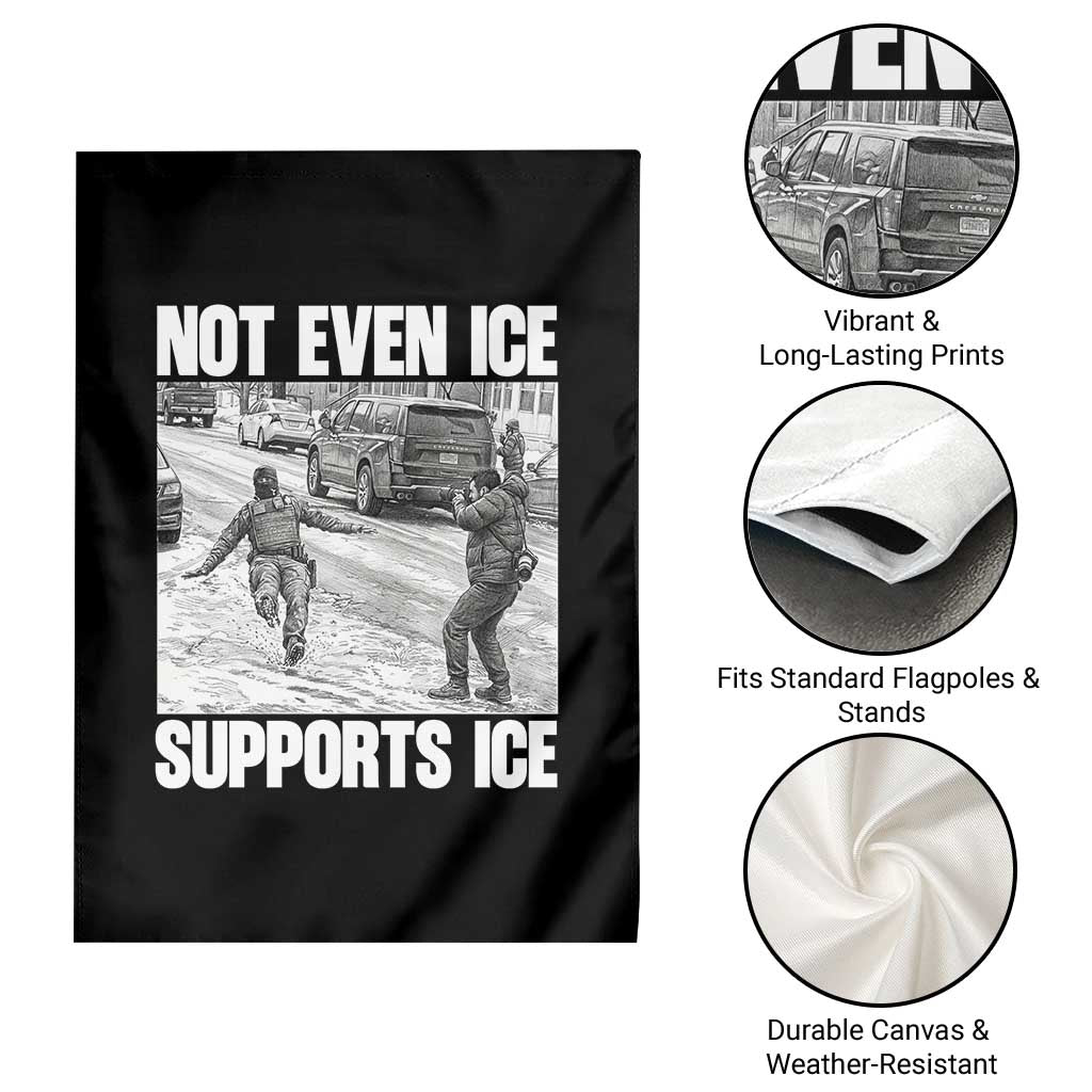 Not Even Ice Supports Ice Garden Flag Viral Political Ice Slipping Captured Meme Against Ice TS02 Print Your Wear