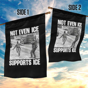 Not Even Ice Supports Ice Garden Flag Viral Political Ice Slipping Captured Meme Against Ice TS02 Print Your Wear