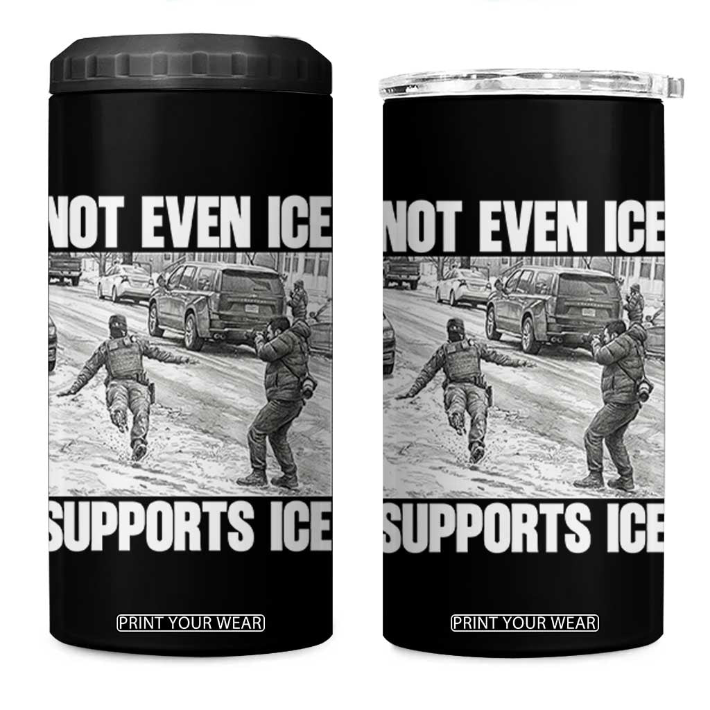 Not Even Ice Supports Ice 4 in 1 Can Cooler Tumbler Viral Political Ice Slipping Captured Meme Against Ice TS02 One Size: 16 oz Black Print Your Wear