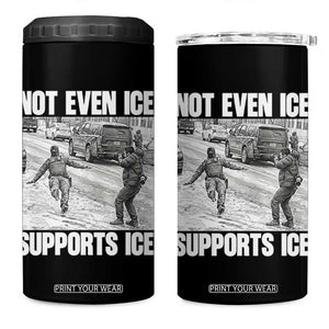 Not Even Ice Supports Ice 4 in 1 Can Cooler Tumbler Viral Political Ice Slipping Captured Meme Against Ice TS02 One Size: 16 oz Black Print Your Wear