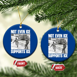 Not Even Ice Supports Ice Ceramic Ornament Viral Political Ice Slipping Captured Meme Against Ice TS02 1pc Blue Print Your Wear