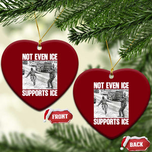 Not Even Ice Supports Ice Ceramic Ornament Viral Political Ice Slipping Captured Meme Against Ice TS02 Print Your Wear