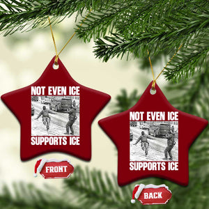 Not Even Ice Supports Ice Ceramic Ornament Viral Political Ice Slipping Captured Meme Against Ice TS02 Print Your Wear