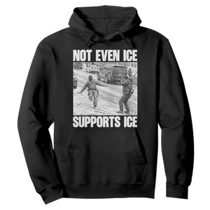 Not Even Ice Supports Ice Hoodie Viral Political Ice Slipping Captured Meme Against Ice TS02 Black Print Your Wear