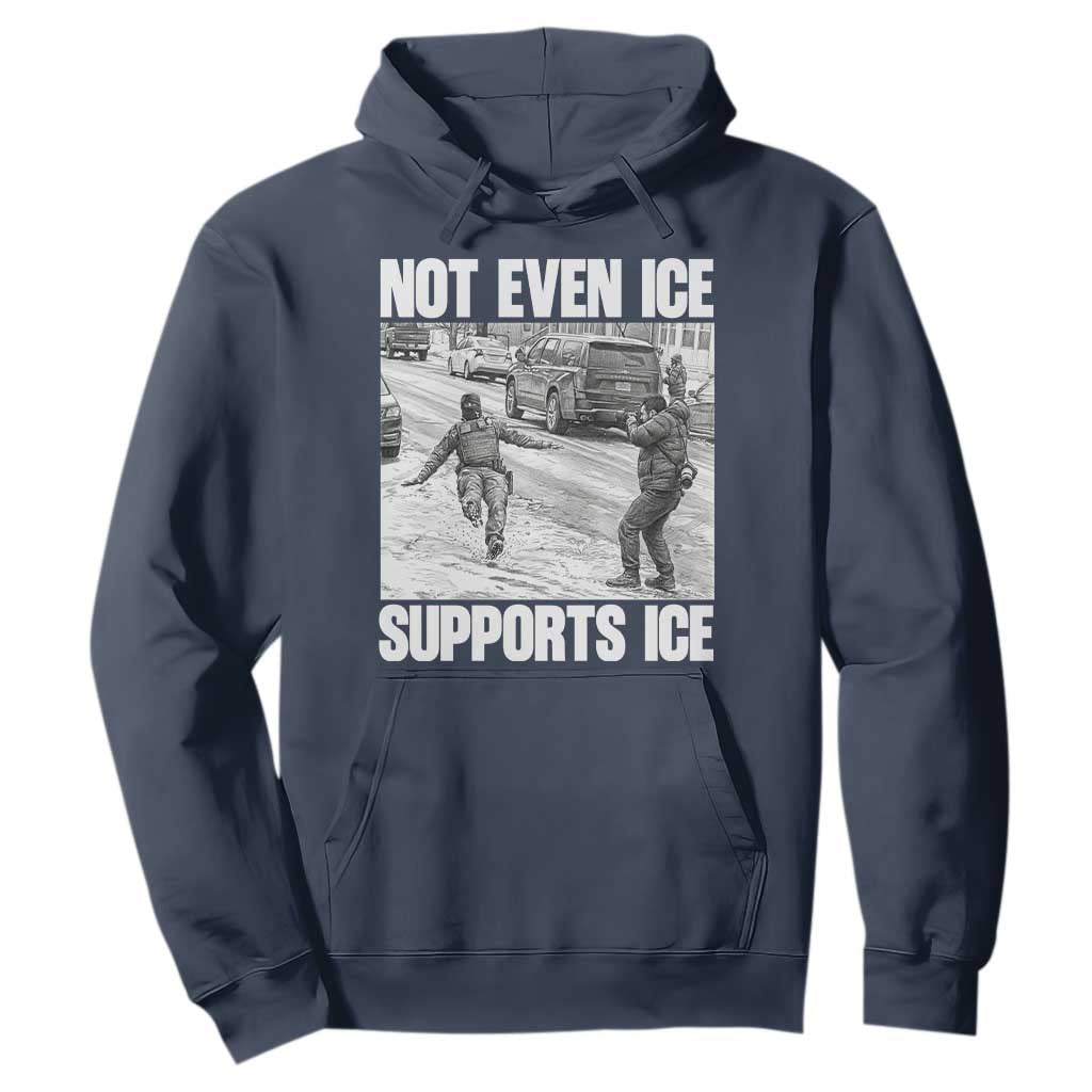 Not Even Ice Supports Ice Hoodie Viral Political Ice Slipping Captured Meme Against Ice TS02 Navy Print Your Wear