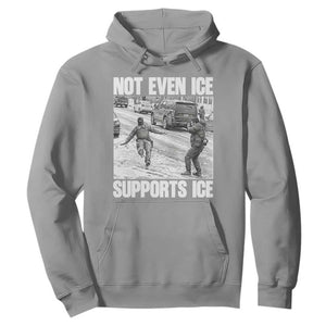 Not Even Ice Supports Ice Hoodie Viral Political Ice Slipping Captured Meme Against Ice TS02 Sport Gray Print Your Wear