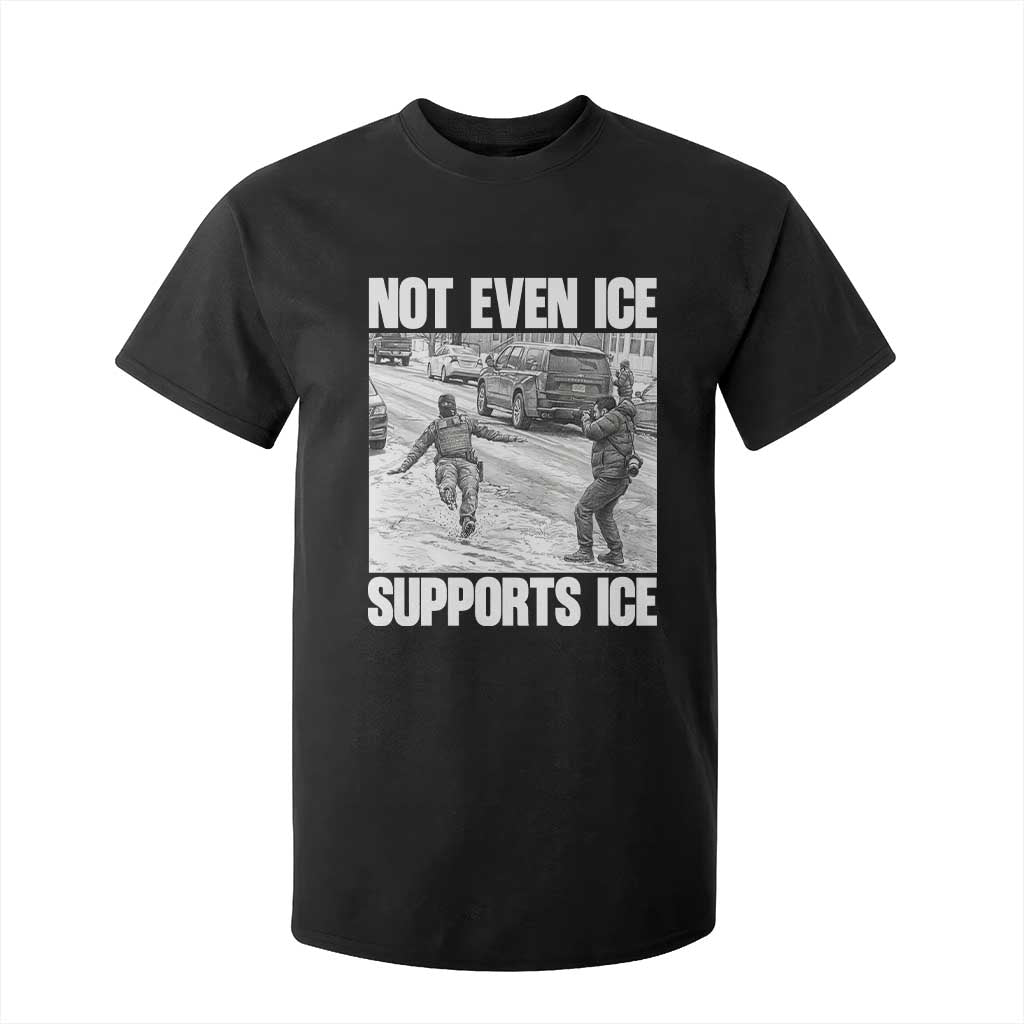 Not Even Ice Supports Ice T Shirt For Kid Viral Political Ice Slipping Captured Meme Against Ice TS02 Black Print Your Wear